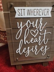 Wedding Wood Sign By Studio His and Hers 12 X 19. sit wherever your heart desire