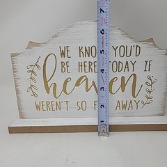 Wedding Sign We Know You’d Be Here Today if Heaven Wasn’t So Far Away Wood MDF