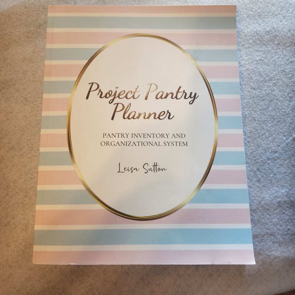 Project Pantry Planner by Leisa Sutton. Pantry Inventory and Organizational syst