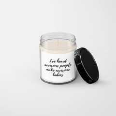 I’ve Heard Awesome People Make Awesome Babies Candle – Soy Wax Candle