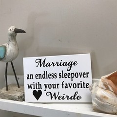 Marriage an endless sleepover with your favorite Weirdo sign wedding decor gift