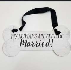 My Humans Are Getting Married Wall Hanging Bone Ribbon Wedding Pets Decor Sign