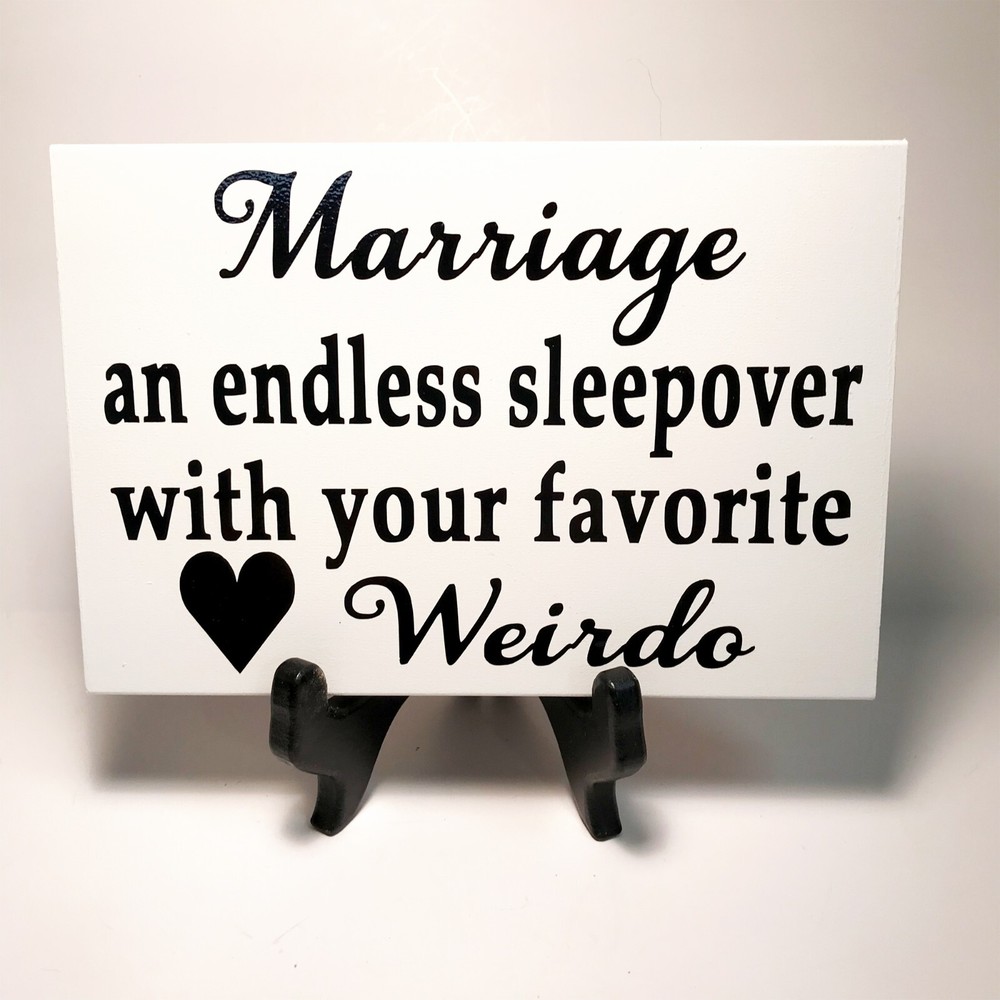 Marriage an endless sleepover with your favorite Weirdo sign wedding decor gift