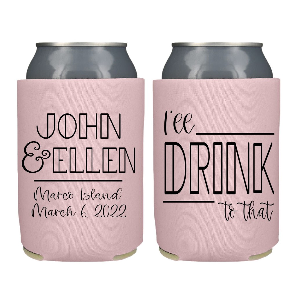 I’ll Drink To That Wedding Koozies Engagement Party Favor Floral Can Coolers