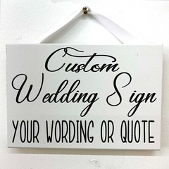 Custom Wedding Sign Reception Buffet Ring Bearer Flower Girl Guest Book Photos