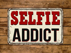 Selfie Addict Sign Vintage Style