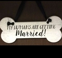 My Humans Are Getting Married Wall Hanging Bone Ribbon Wedding Pets Decor Sign
