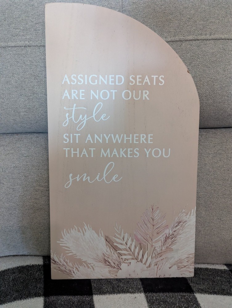 «Assigned Seats Are Not Our Style» Wedding Sign; Simple Florals; 10.5″ x 19″