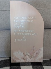 «Assigned Seats Are Not Our Style» Wedding Sign; Simple Florals; 10.5″ x 19″