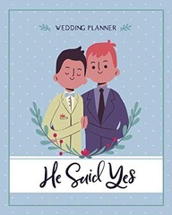 He Said Yes: The Ultimate Wedding Planner & Organizer 8 inches X 10