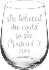 Wine Glass Goblet She Believed She Could so She Mastered It 2026 Graduation Mast