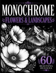 Monochrome Coloring Book for Adults: One Color Flowers and Scenic Landscapes…
