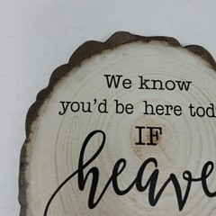 Wedding Sign We Know You’d Be Here Today if Heaven Wasn’t So Far Away Wood MDF