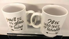 You»ll be my glass of Wine/I»ll be your Shot of Whiskey Coffee Mugs Pre-Owned…