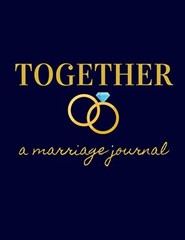 Together A Marriage Journal: Christian Prayer Journal For Married Couples…