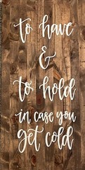 Wedding Sign ~ TO HAVE & TO HOLD ~ Rustic Wooden Sign 12 X 24 ~ Used Once