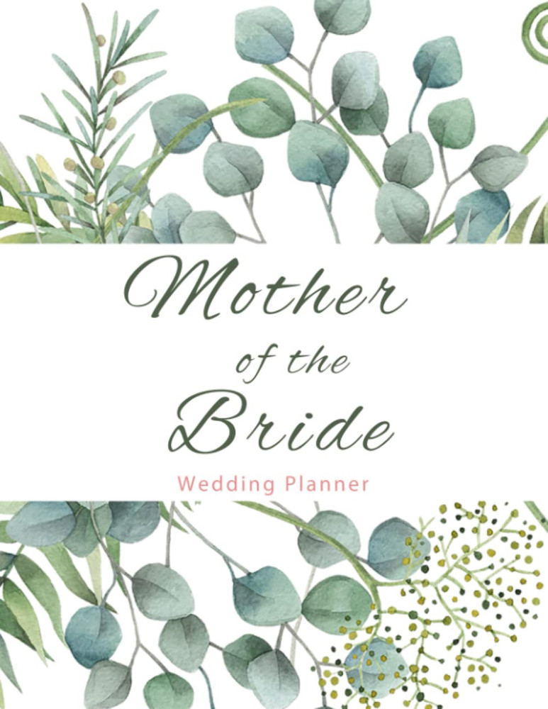 Mother of The Bride Wedding Planner: Perfect Organizer for Your Daughter’s Big D
