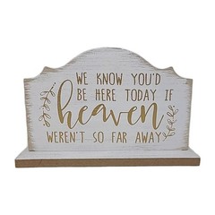 Wedding Sign We Know You’d Be Here Today if Heaven Wasn’t So Far Away Wood MDF